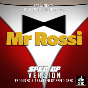 Viva La Felicita (From "Mr Rossi") (Sped-Up Version)