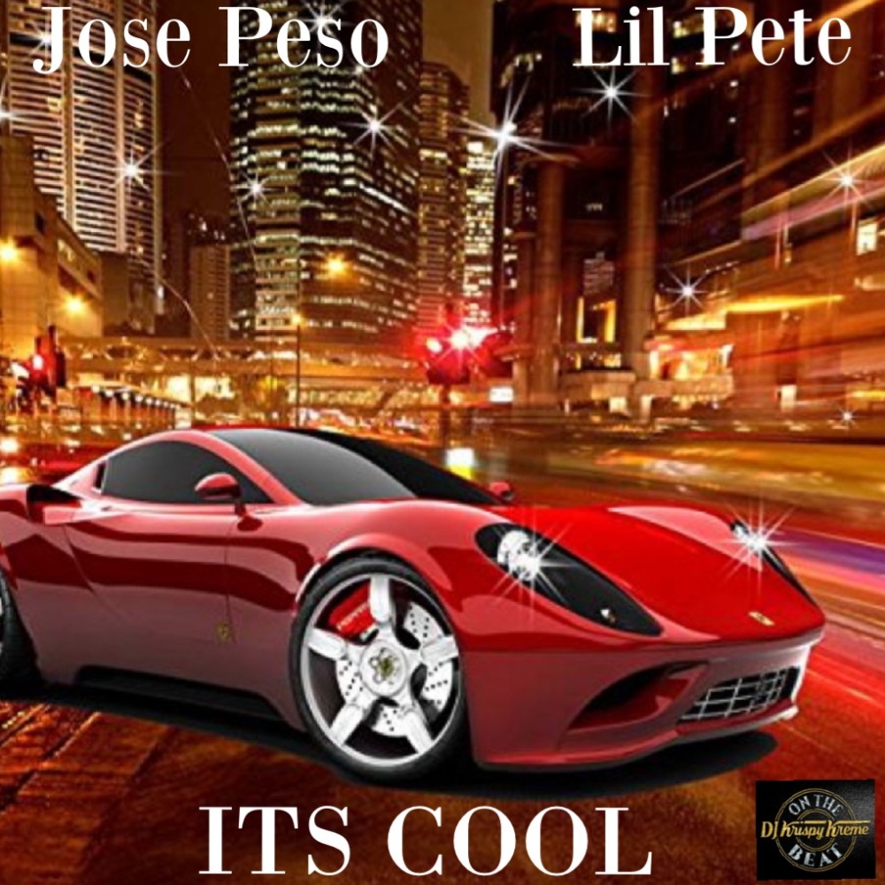 Its Cool (feat. Jose Peso & Lil Pete) (Explicit)