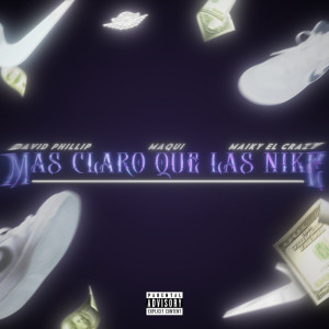 ดาวน์โหลดและฟังเพลง Mas Claros Que las Nike (Explicit) พร้อมเนื้อเพลงจาก David Phillip