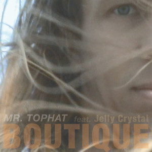 收聽Mr. Tophat的Boutique (Magnus Larsson Polite Yet Sincere Reimagination)歌詞歌曲