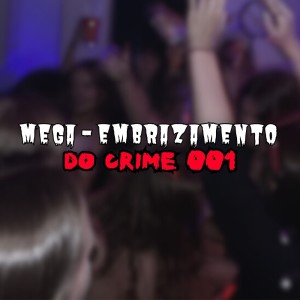 收聽DJ YAN DO FLAMENGO的Mega - Embrazamento do Crime 001 (Explicit)歌詞歌曲