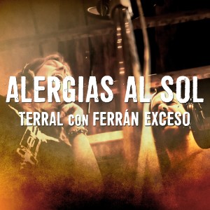 Ferran Exceso的專輯Alergias al Sol (feat. Ferran Exceso)