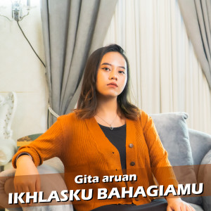Album Ikhlasku Bahagiamu from Gita Aruan