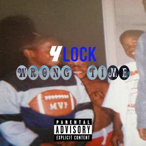 收聽4Lock的Wrong Time (Explicit)歌詞歌曲