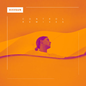 收聽Havsun的Control (Jimmy Clash Remix|Explicit)歌詞歌曲