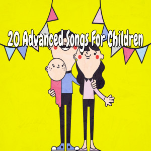 20 Advanced Songs for Children