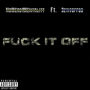 Listen to **** It Off (Explicit) song with lyrics from NoMercyMentality