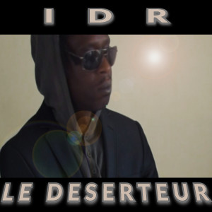 Listen to LE DESERTEUR song with lyrics from Idr