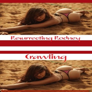 收聽Resurrecting Rodney的Crawling (Explicit)歌詞歌曲