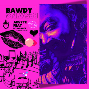Listen to Bawdy Reswing song with lyrics from Absyte