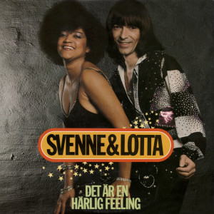 Svenne & Lotta的專輯Det är en härlig feeling