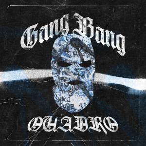 Listen to Gang Bang (Explicit) song with lyrics from Quadro
