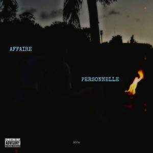 收聽SOTA的Affaire Personnelle (Explicit)歌詞歌曲