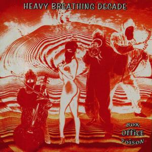 Box Office Poison的專輯Heavy Breathing Decade