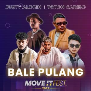 收听Justy Aldrin的Bale Pulang (Move It Fest 2022) (Live)歌词歌曲