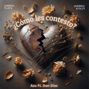 收聽Dan Diaz的¿Cómo les contesto? (feat. Azu)歌詞歌曲