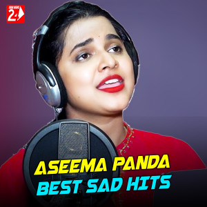 Album Aseema Panda Best Sad Hits oleh Aseema Panda