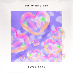 Tayla Parx的專輯I'm So Into You