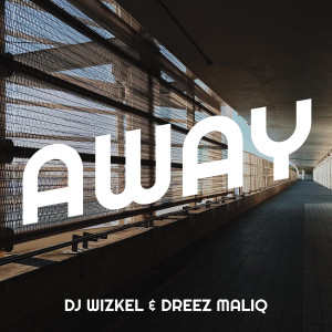 Listen to Away song with lyrics from Dj Wizkel