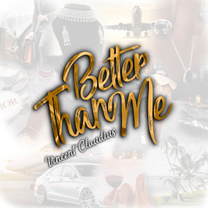 Album Better Than Me from Vincent Claudius