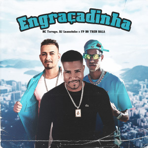 收聽FP do Trem Bala的Engraçadinha歌詞歌曲