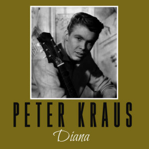 收聽Peter Kraus的Diana歌詞歌曲