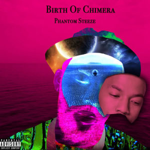 Album Birth Of Chimera from Phantom Steeze