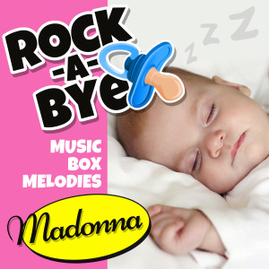 Enerh!的專輯Rock-a-Bye Music Box Melodies: A Tribute to Madonna