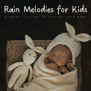 Sleep White Noise Sounds的專輯Rain Melodies For Kids: A Rainy Lullaby To Soothe Your Baby