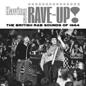 Various Artists的專輯Having A Rave-Up! The British R&B Sound Of 1964