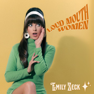 ดาวน์โหลดและฟังเพลง Loud Mouth Women (Explicit) พร้อมเนื้อเพลงจาก Emily Zeck