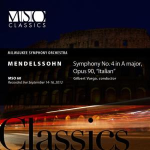 อัลบัม Mendelssohn: Symphony No. 4 in A Major, Op. 90, "Italian" (Live) ศิลปิน Milwaukee Symphony Orchestra