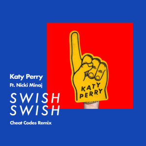 ดาวน์โหลดและฟังเพลง Swish Swish (Cheat Codes Remix) พร้อมเนื้อเพลงจาก Katy Perry