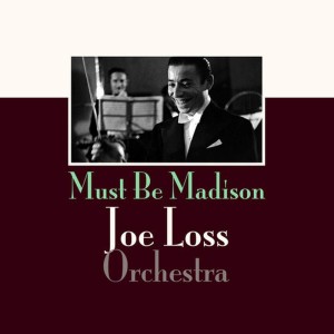 อัลบัม Must Be Madison ศิลปิน Joe Loss Orchestra