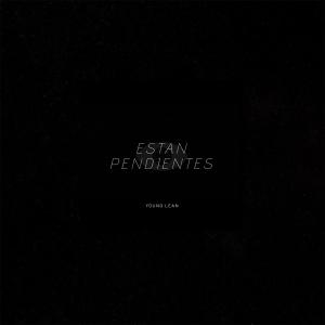 收聽Young Lean的Están Pendientes歌詞歌曲