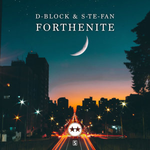 ดาวน์โหลดและฟังเพลง Forthenite พร้อมเนื้อเพลงจาก D-Block & S-te-Fan