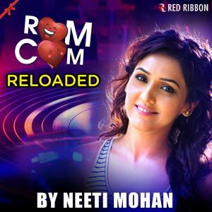ดาวน์โหลดและฟังเพลง Rom Com Reloaded พร้อมเนื้อเพลงจาก Neeti Mohan