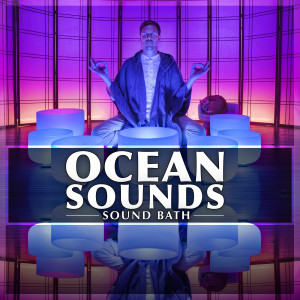 Healing Vibrations的專輯Ocean Sounds Sound Bath