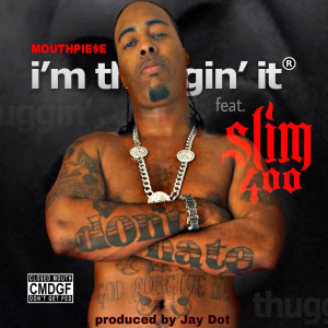 I'm Thuggin It (feat. Slim 400) (Explicit) dari Slim 400