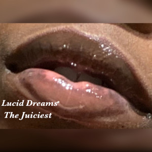 Dengarkan Lucid Dreams lagu dari The Juiciest dengan lirik