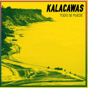 收聽Kalacawas的Todo Se Puede歌詞歌曲