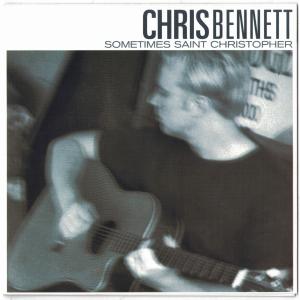 Album Sometimes Saint Christopher from Chris Bennett
