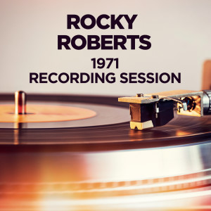 Rocky Roberts的專輯1971 Recording Session