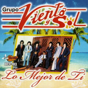 Viento y Sol的專輯Lo Mejor De Ti