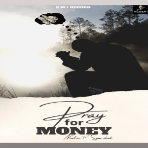 Newton的專輯Pray For Money (feat. Sam Sleek)