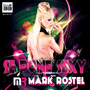 Dengarkan Se Pone Sexy lagu dari Mark Rostel dengan lirik