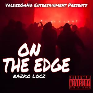 Razko Locz的專輯On The Edge (Explicit)
