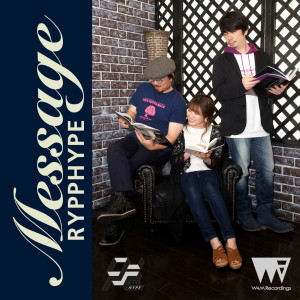 ดาวน์โหลดและฟังเพลง Message พร้อมเนื้อเพลงจาก RYPPHYPE