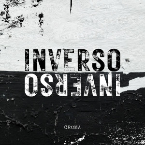 Listen to INVERSO song with lyrics from Croma