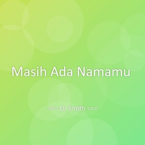 Listen to Masih Ada Namamu song with lyrics from Dr Smith